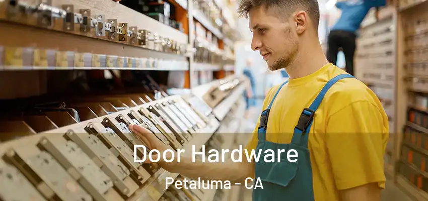  Door Hardware Petaluma - CA