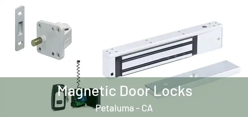  Magnetic Door Locks Petaluma - CA