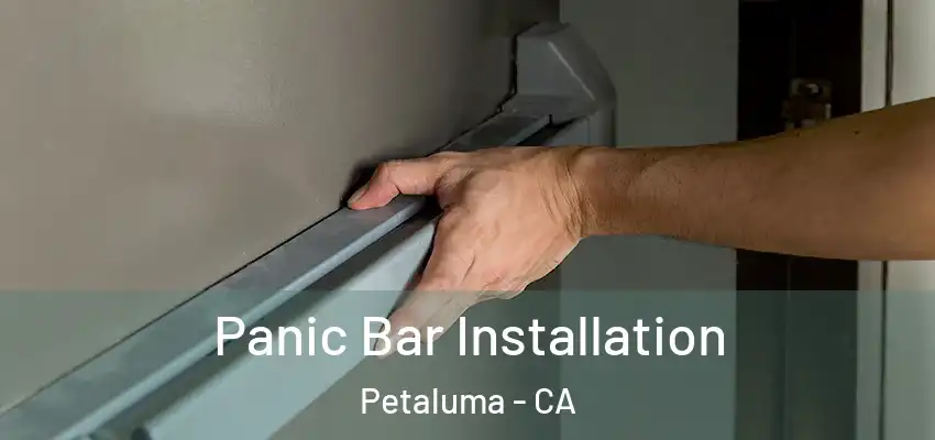  Panic Bar Installation Petaluma - CA