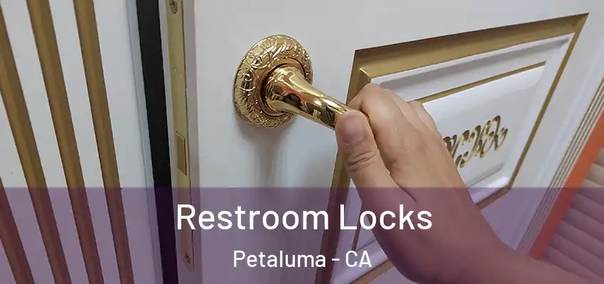  Restroom Locks Petaluma - CA