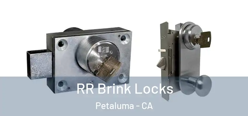  RR Brink Locks Petaluma - CA