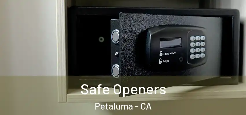  Safe Openers Petaluma - CA